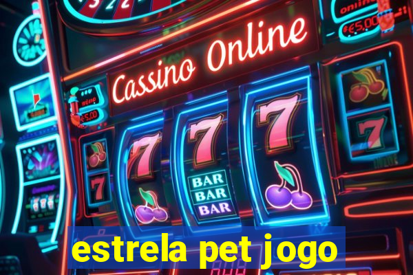 estrela pet jogo